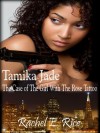 Tamika Jade: The Case of the Girl with the Rose Tattoo - Rachel E. Rice