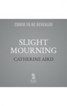 Slight Mourning - Catherine Aird