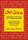 Old China Through the Eyes of a Storyteller - Julie Moss Herrera