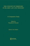 Concept Of Territory In Islamic Thought (Islamic Area Studies) - Hiroyuki