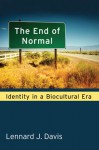 The End of Normal: Identity in a Biocultural Era - Lennard J. Davis