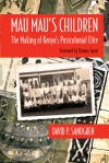 Mau Mau's Children: The Making of Kenya's Postcolonial Elite - David P. Sandgren, Thomas Spear