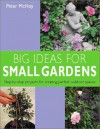 Big Ideas for Small Gardens - Peter McHoy