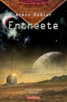 Entheete (Argona-Trilogie 1) (German Edition) - Armin Rößler