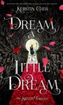 Dream a Little Dream (The Silver Trilogy) - Kerstin Gier, Anthea Bell