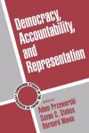 Democracy, Accountability, and Representation (Cambridge Studies in the Theory of Democracy) - Adam Przeworski