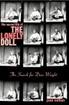 The Secret Life of the Lonely Doll: The Search for Dare Wright - Jean Nathan