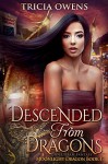 Descended from Dragons: an Urban Fantasy (Moonlight Dragon Book 1) - Tricia Owens