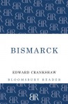 Bismarck - Edward Crankshaw