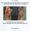 Porn Jobs: How To Get Into Porn As A Porn Star And Break Into The Business In 60 Days! - Ray West