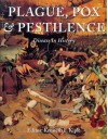 Plague, Pox & Pestilence - Kenneth F. Kiple