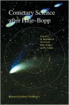 Cometary Science After Hale-Bopp: Volume 2 Proceedings of Iau Colloquium 186 21 25 January 2002, Tenerife, Spain - H. Bohnhardt, Hermann Bvhnhardt, Michael Combi