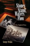 Stones Stand, Waters Flow - George B. Perkins