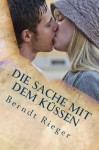 Die Sache mit dem Küssen (Matti Mayr Geschichten) (German Edition) - Berndt Rieger