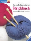 Das Große Ravensburger Strickbuch - Katharina Buss