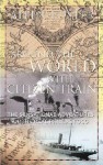 Around the World with Citizen Train: The Sensational Adventures of the Real Phileas Fogg - Allen Foster