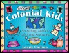 Colonial Kids: An Activity Guide to Life in the New World (Hands-On History) - Laurie Carlson