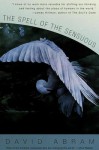 The Spell of the Sensuous: Perception and Language in a More-Than-Human World - David Abram