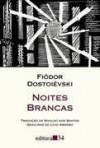 Noites Brancas - Romance sentimental (Das recordações de um sonhador) - Fyodor Dostoyevsky