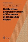 Calibration and Orientation of Cameras in Computer Vision - Armin Gruen, Thomas S. Huang