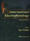 Interventional Electrophysiology - Igor Singer