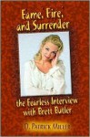 Fame, Fire, and Surrender: The Fearless Interview with Brett Butler - D. Patrick Miller