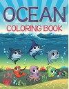 Ocean Coloring Book: Coloring Books for Kids (Art Book Series) - Speedy Publishing LLC