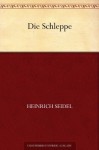 Die Schleppe (German Edition) - Heinrich Seidel