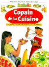 Copain de la cuisine : Le guide des cuisiniers en herbe - Claudine Roland, Didier Grosjean