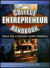 College Entrepreneur Handbook: Ideas for a College-Based Business - Jonathan Reed Aspatore