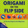 Origami on the Flip Side: 174 Tear-Away Projects for the Folding Fanatic - Duy Nguyen, Soonboke Smith