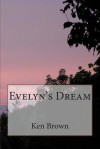 Evelyn's Dream - Ken Brown