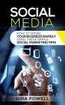 Social Media: How to Grow Your Business Rapidly Using These Simple Social Marketing Tips! (Business, Facebook, Twitter, Instagram, Social Media, Growing Business, Successful Business) - Gina Powell