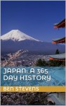 Japan A 365 Day History - Ben Stevens