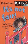 It's Not Fair (Kitty & Friends) - Bel Mooney