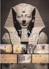 The Atlas of Ancient Egypt: With Artworks and Photographs from the British Museum - Delia Pemberton