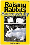 Raising Rabbits Successfully - Bob Bennett