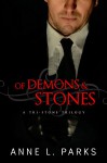 Of Demons & Stones: A Tri-Stone Trilogy - Anne L. Parks