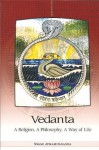 Vedanta: A Religion, A Philosophy, A Way of Life - Swami Atmarupananda