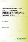 The Complementary and Alternative Medicine Information Source Book: First Edition - Alan Rees