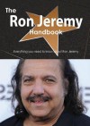 The Ron Jeremy Handbook - Everything You Need to Know about Ron Jeremy - Emily Smith