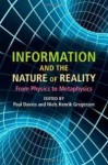 Information and the Nature of Reality: From Physics to Metaphysics - Niels Henrik Gregersen