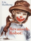 Revansch, Robot! - Lin Hallberg