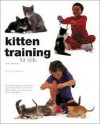 Kitten Training for Kids - Sarah Whitehead, Jane Burton