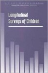 Longitudinal Surveys Of Children - Kirsten West, Robert Mason Hauser, Terri M. Scanlan