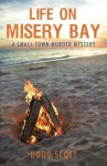 Life on Misery Bay - Doug Scott