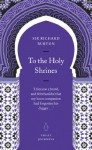 To the Holy Shrines (Penguin Great Journeys) - Richard Burton