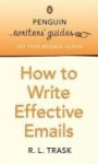 How to Write Effective E-mails: Penguin Writer's Guide - R.L. Trask