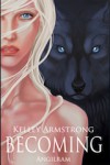 Becoming (Otherworld Stories, #0.09) - Kelley Armstrong, Angilram