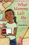 What Momma Left Me - Renée Watson